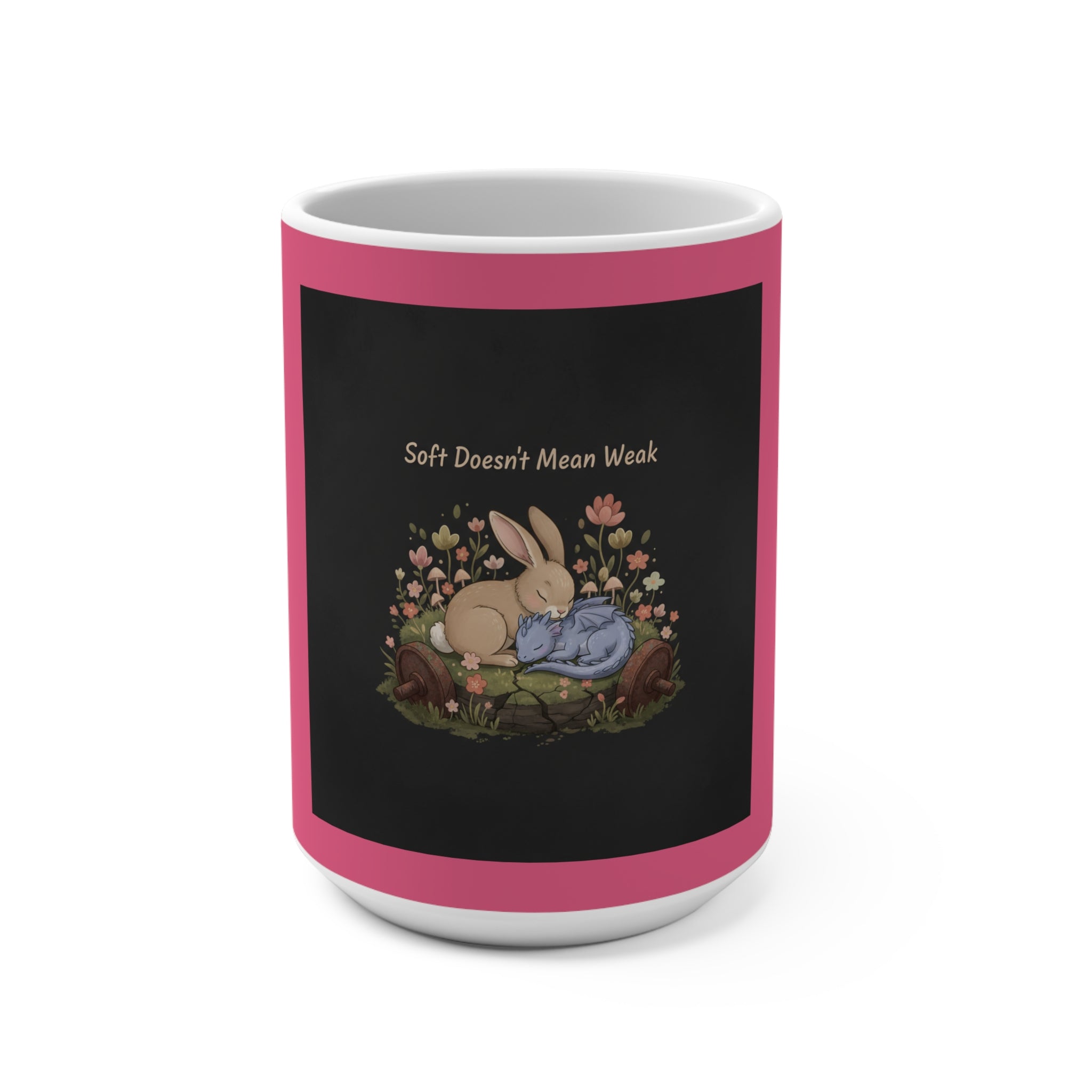Dragon Mug 15oz – Soft Doesnt Mean Weak