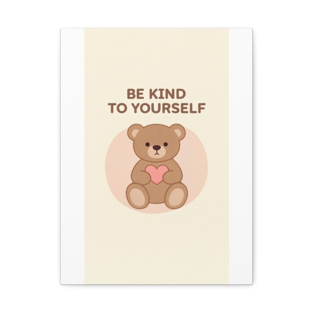 BE KIND TO YOURSELF Bear Canvas