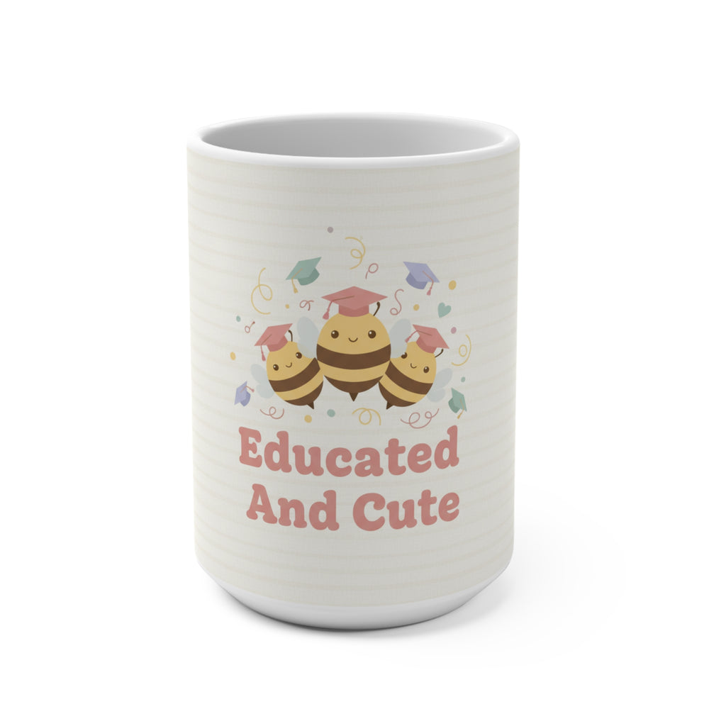 Educated And Cute Bee Mug 15oz