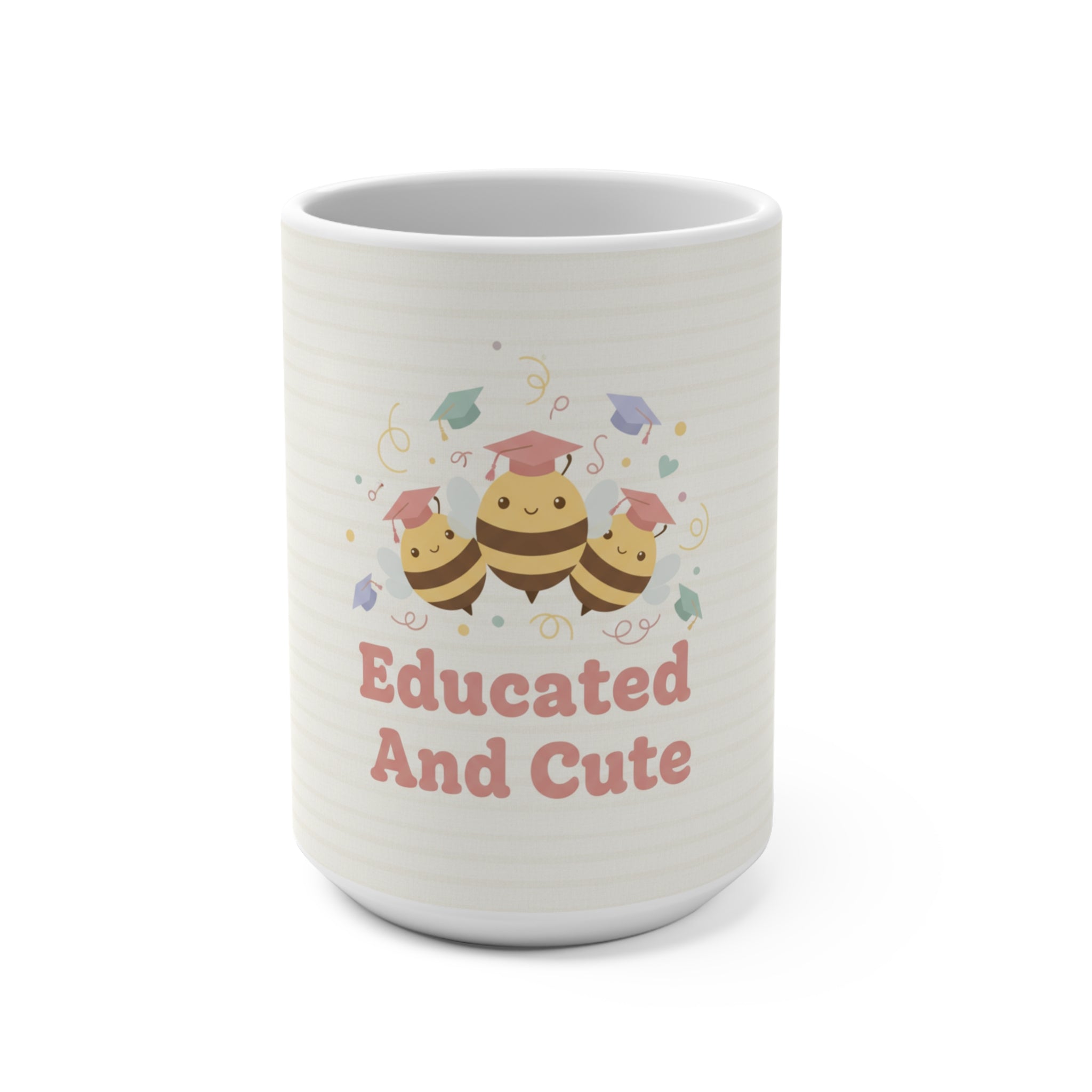 Educated And Cute Bee Mug 15oz