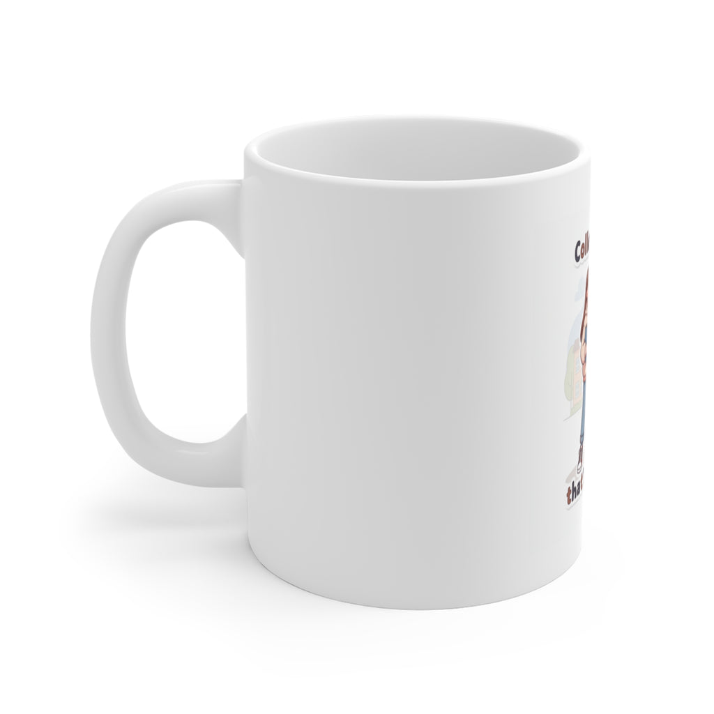 College, coffee, and my dog thats my major Mug 11oz