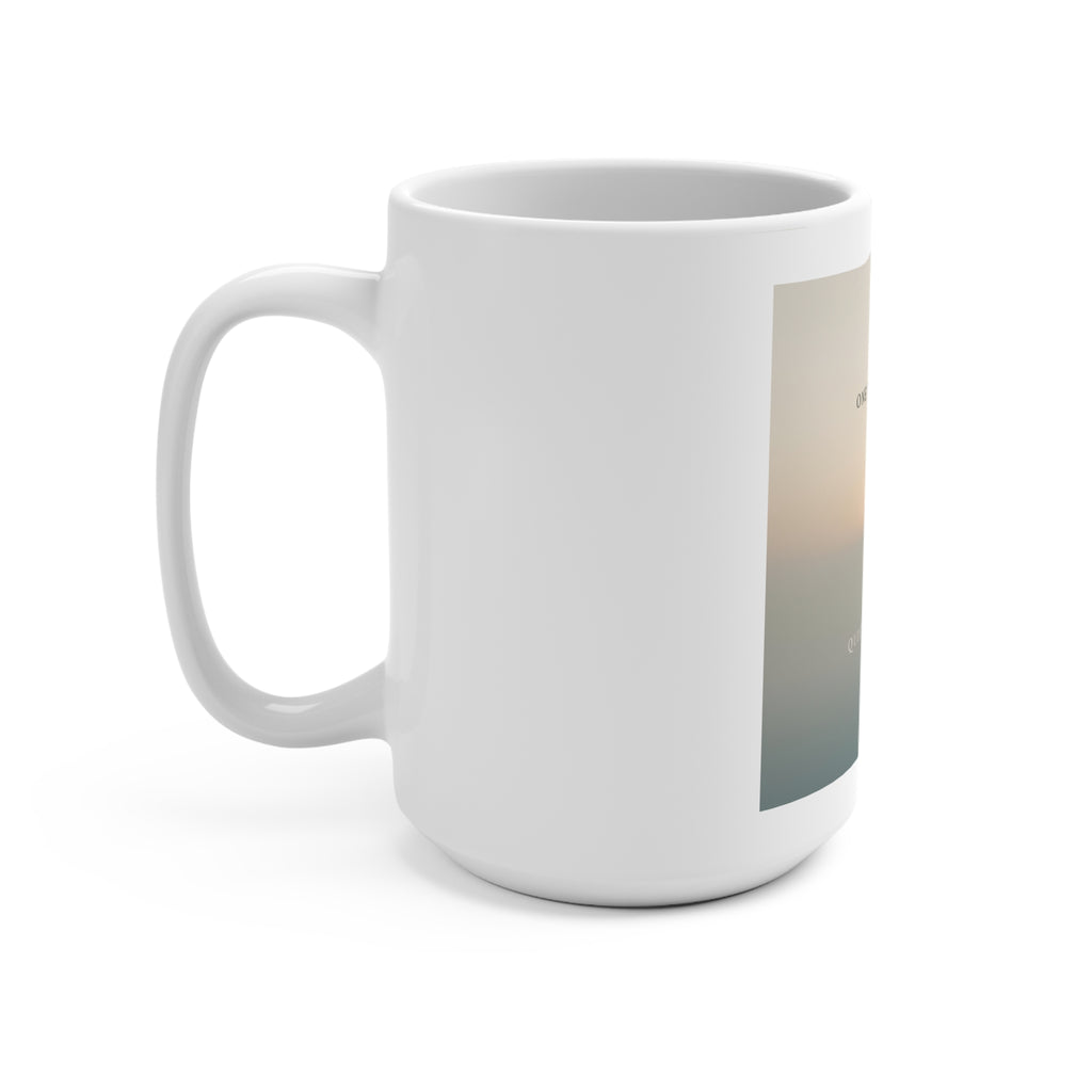 ONE DAY AT A TIME Mug 15oz