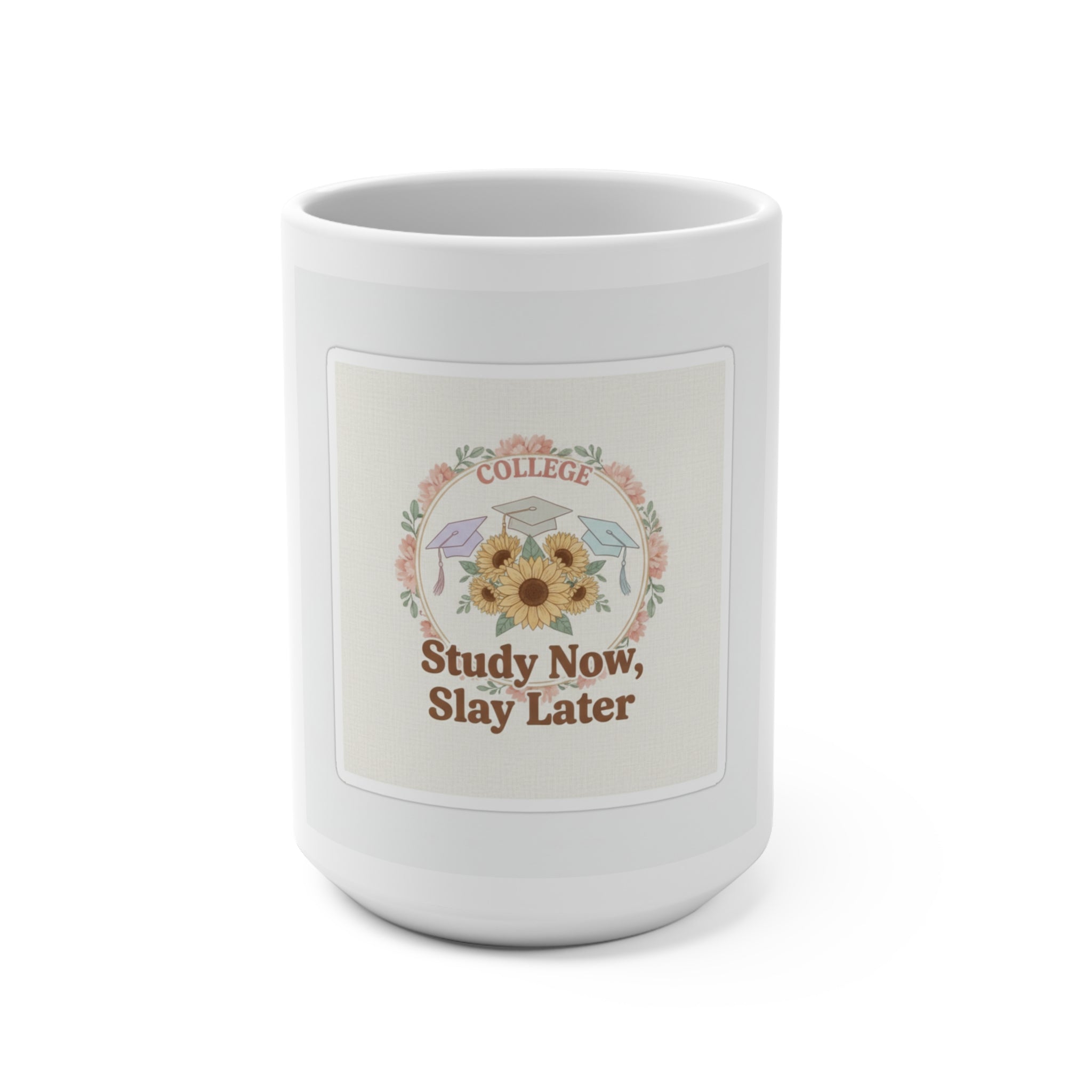 Study Now, Slay Later Mug 15oz