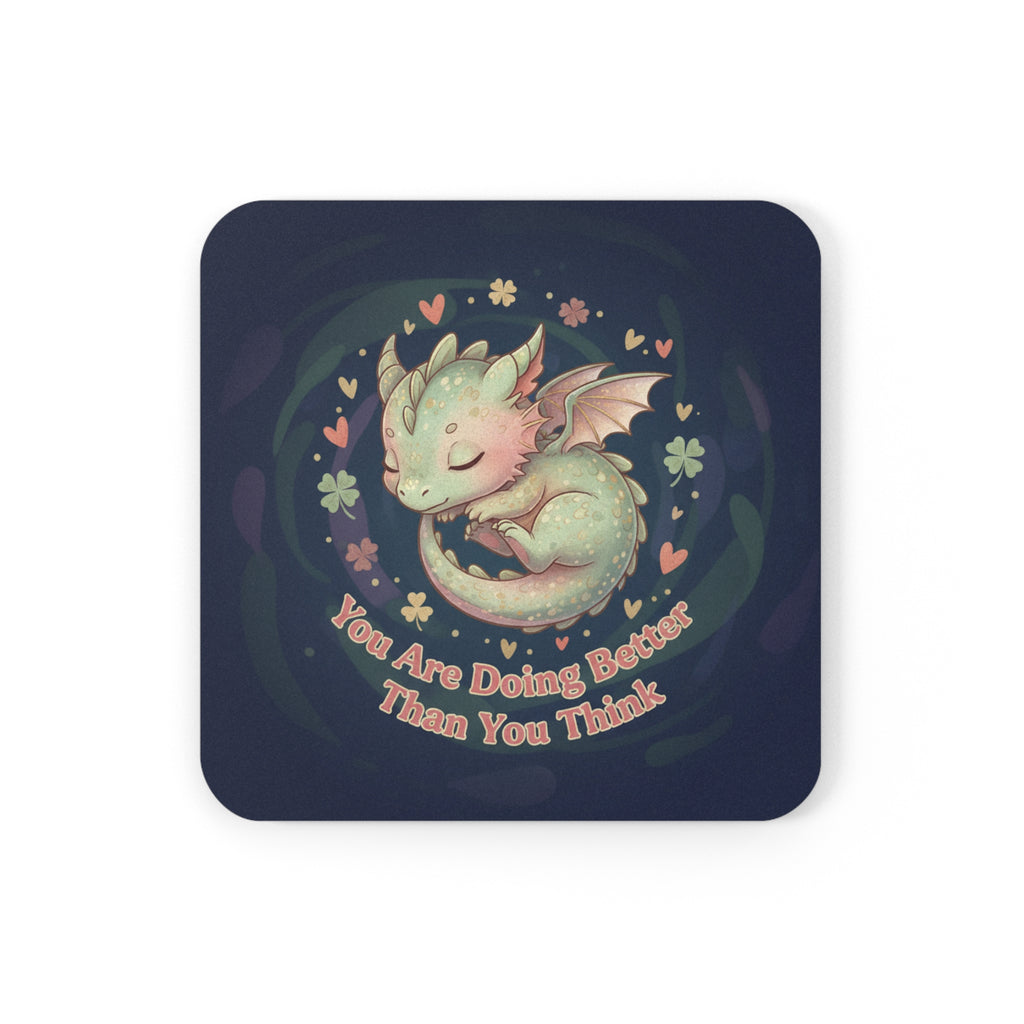 Dragon Cork Coaster – You Are Doing Better Than You Think