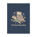 Soft Doesnt Mean Weak Turtle Poster