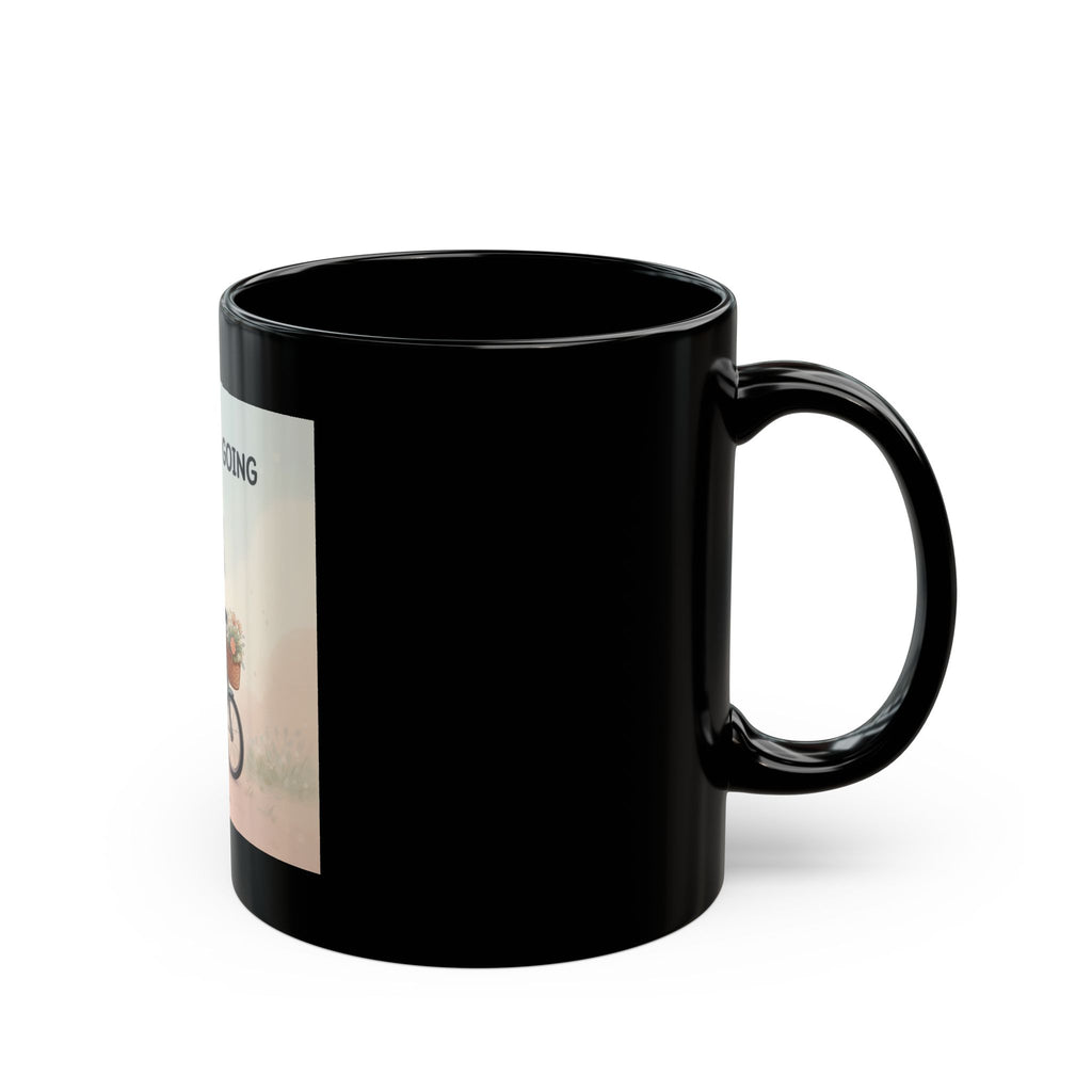 JUST KEEP GOING - Black Mug Print On Demand