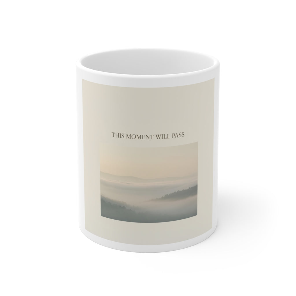 THIS MOMENT WILL PASS Mug 11oz