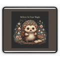 Hedgehog Mouse Pad – Believe in Your Magic