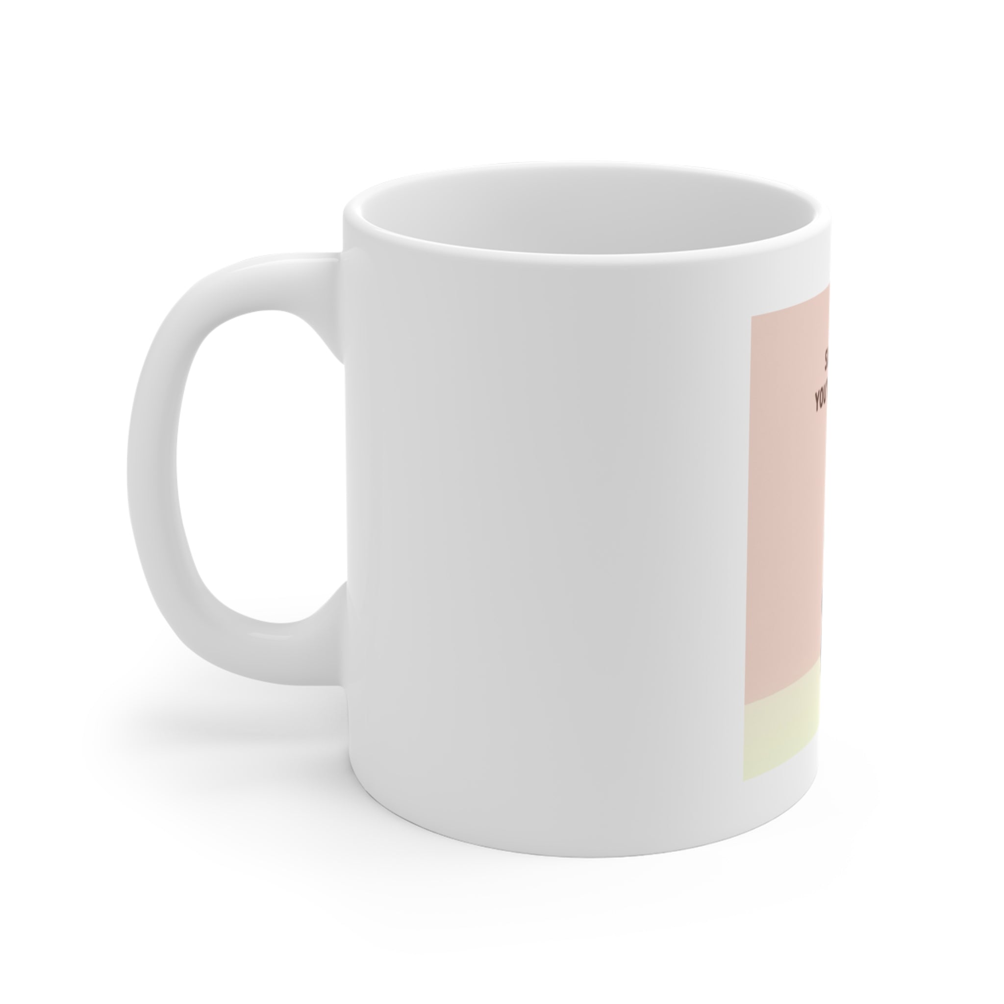 SLOW DOWN, YOURE SAFE HERE Mug 11oz