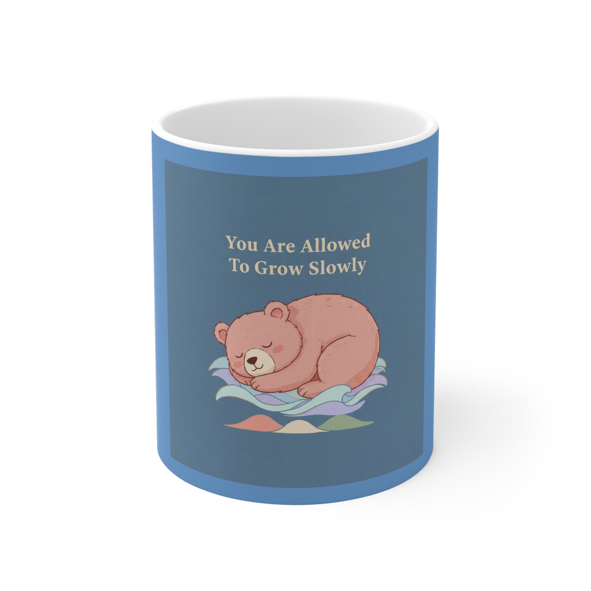 Bear Mug 11oz – You Are Allowed to Grow Slowly