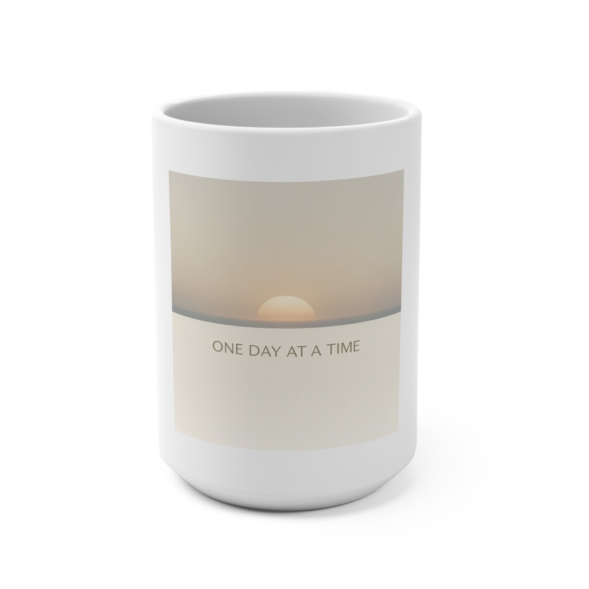 ONE DAY AT A TIME Mug 15oz