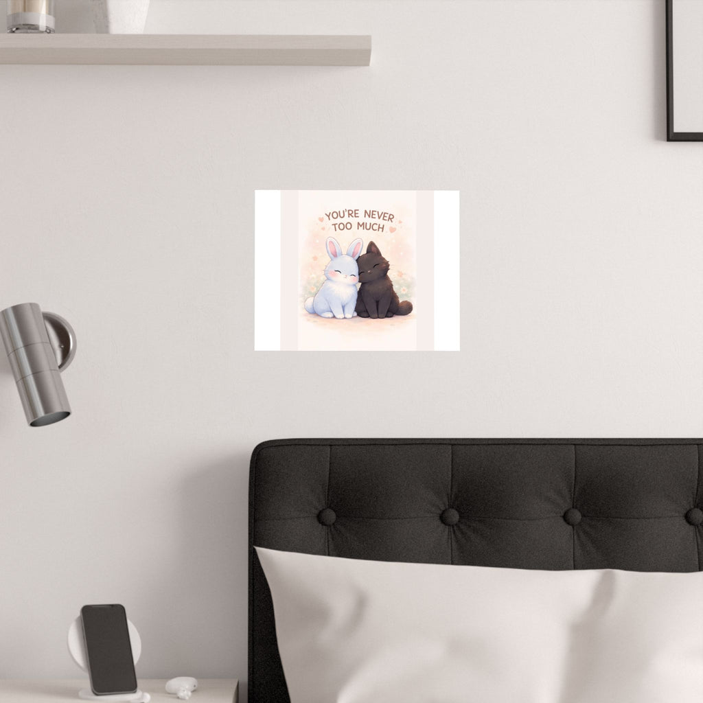 "YOU'RE NEVER TOO MUCH" Black Cat Poster | College Girl Gift | Fashion | KayKay Classics
