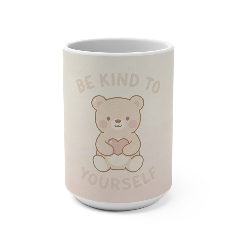 BE KIND TO YOURSELF Bear Mug 15oz