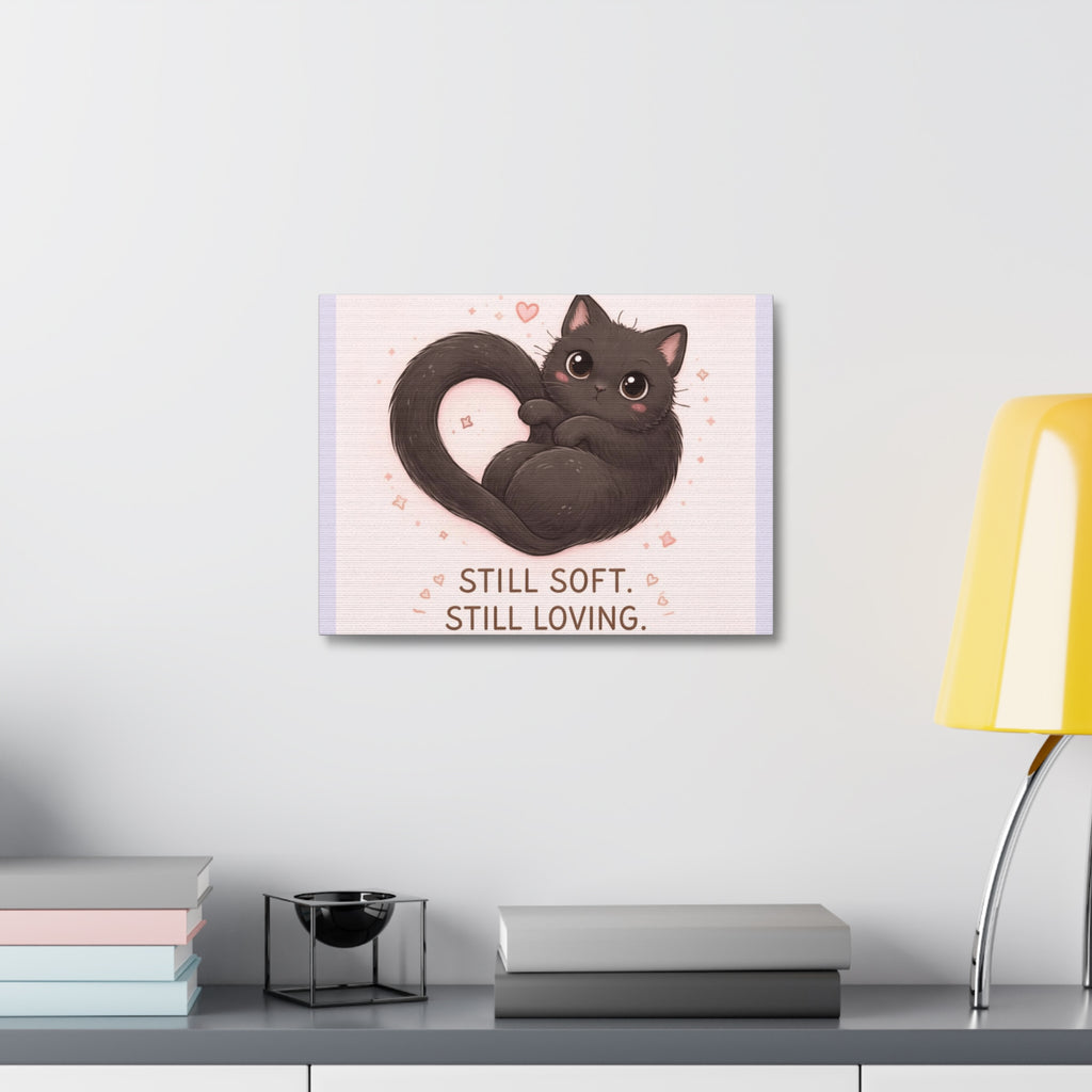 "STILL SOFT. STILL LOVING" Black Cat Canvas | College Girl Gift | Fashion | KayKay Classics