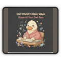 Duck In A Cardigan Mouse Pad – Soft Doesnt Mean Weak Bloom at Your Own