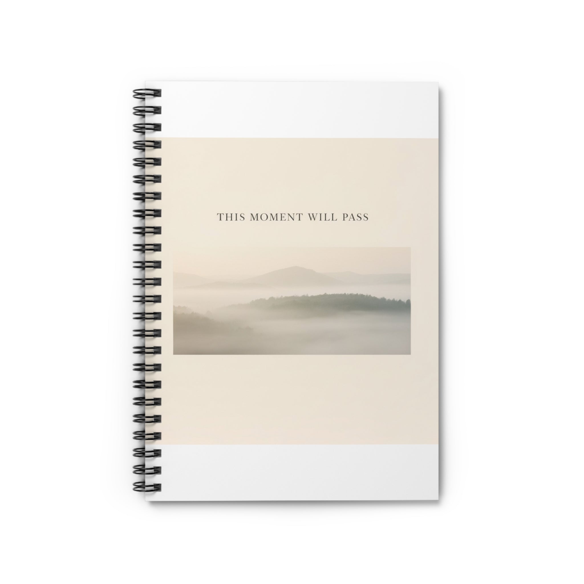 THIS MOMENT WILL PASS Spiral Notebook