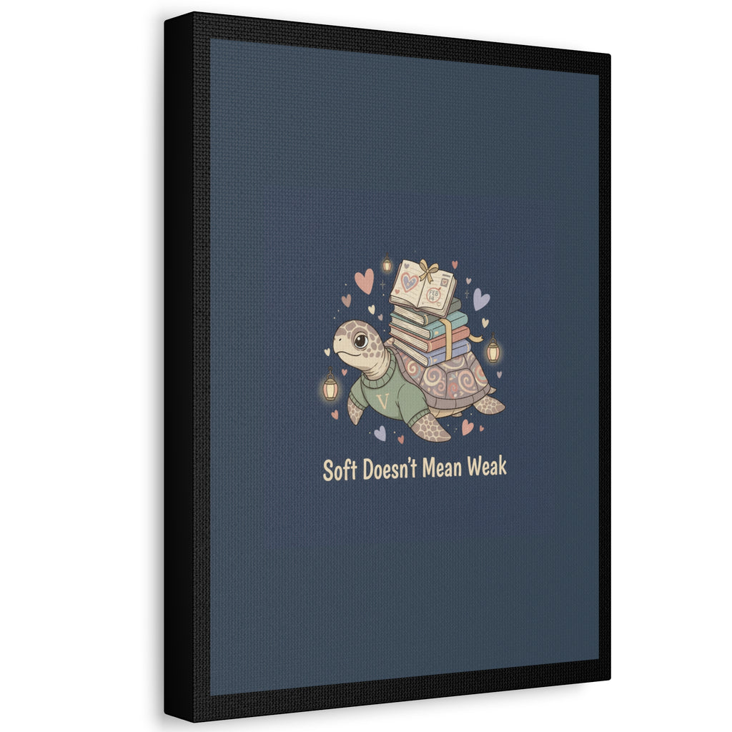Soft Doesnt Mean Weak Turtle Canvas