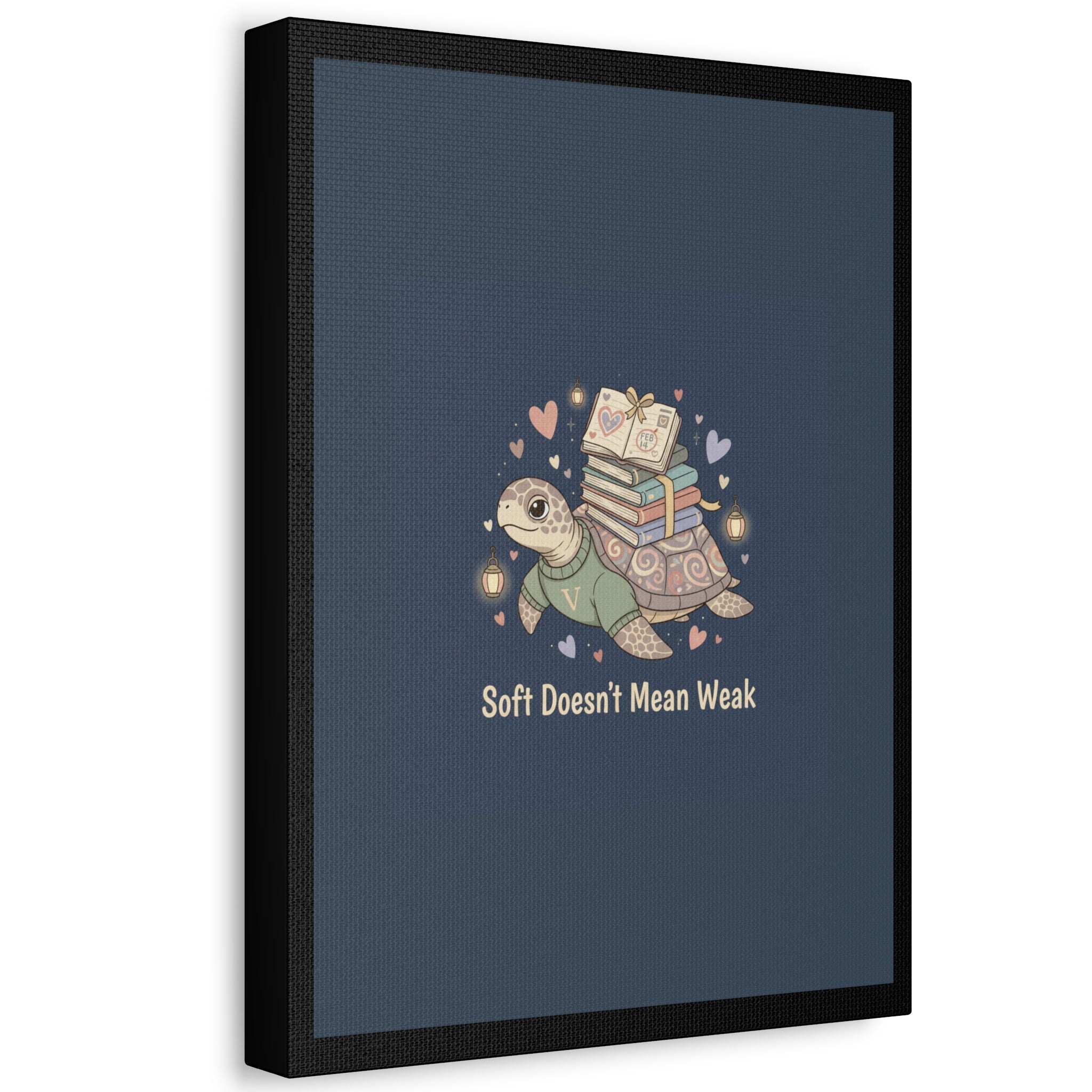 Soft Doesnt Mean Weak Turtle Canvas