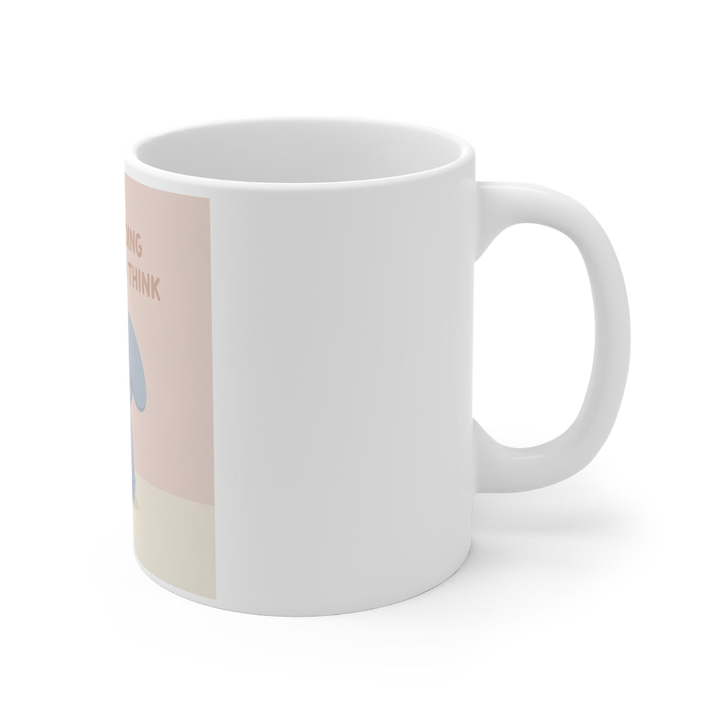 YOU ARE DOING BETTER TIou THINK Mug 11oz