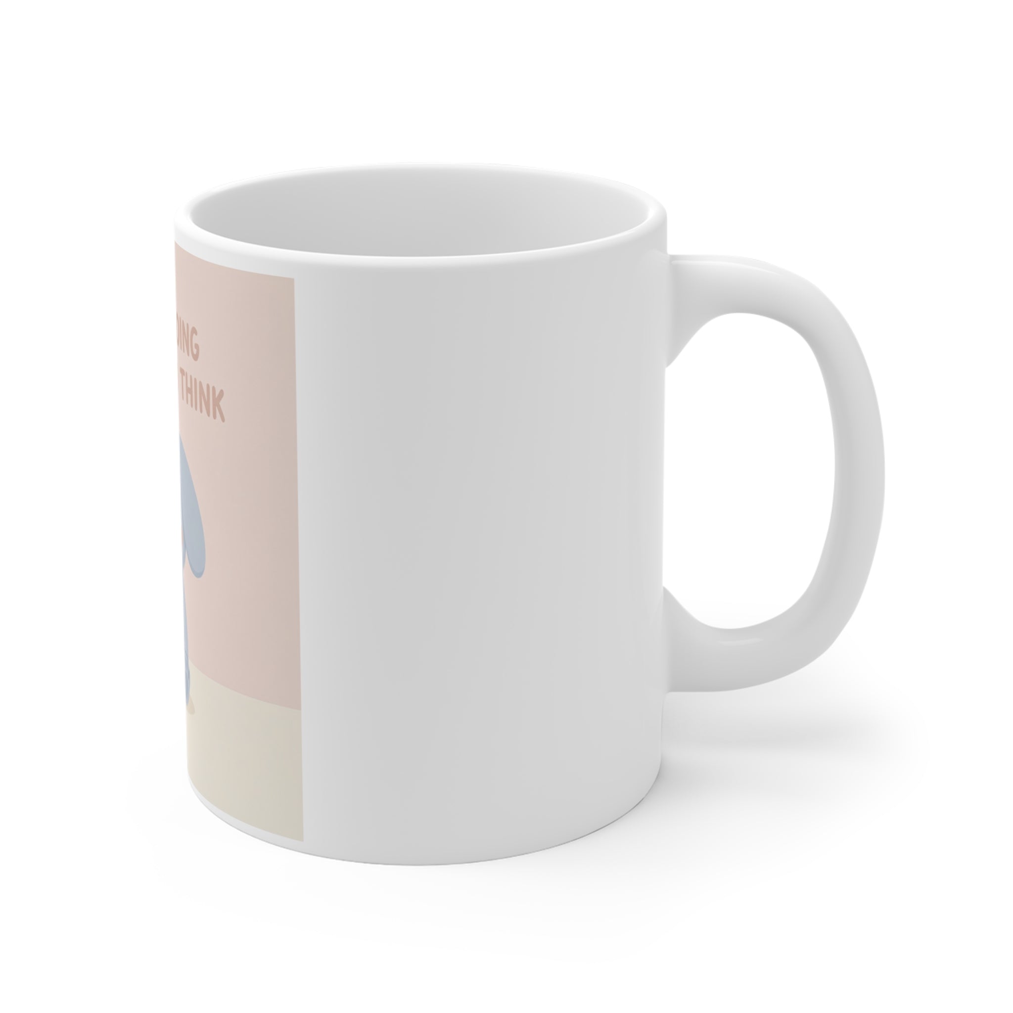 YOU ARE DOING BETTER TIou THINK Mug 11oz