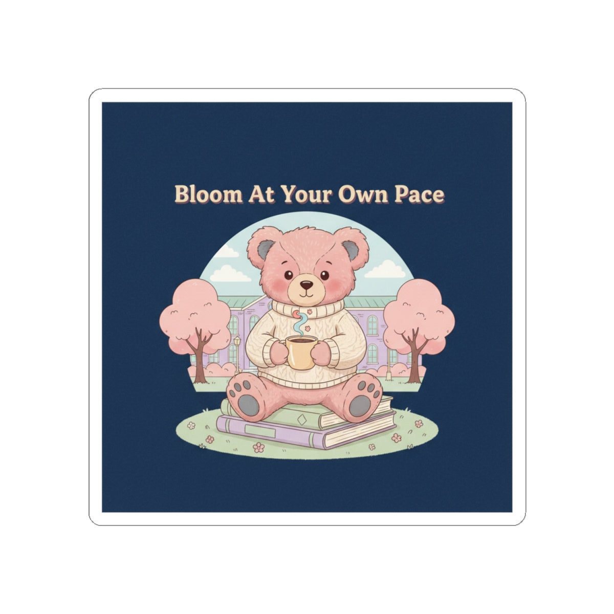Bear Kiss-Cut Sticker – Bloom at Your Own Pace