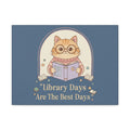 Cat Canvas Print – Library Days Are the Best Days