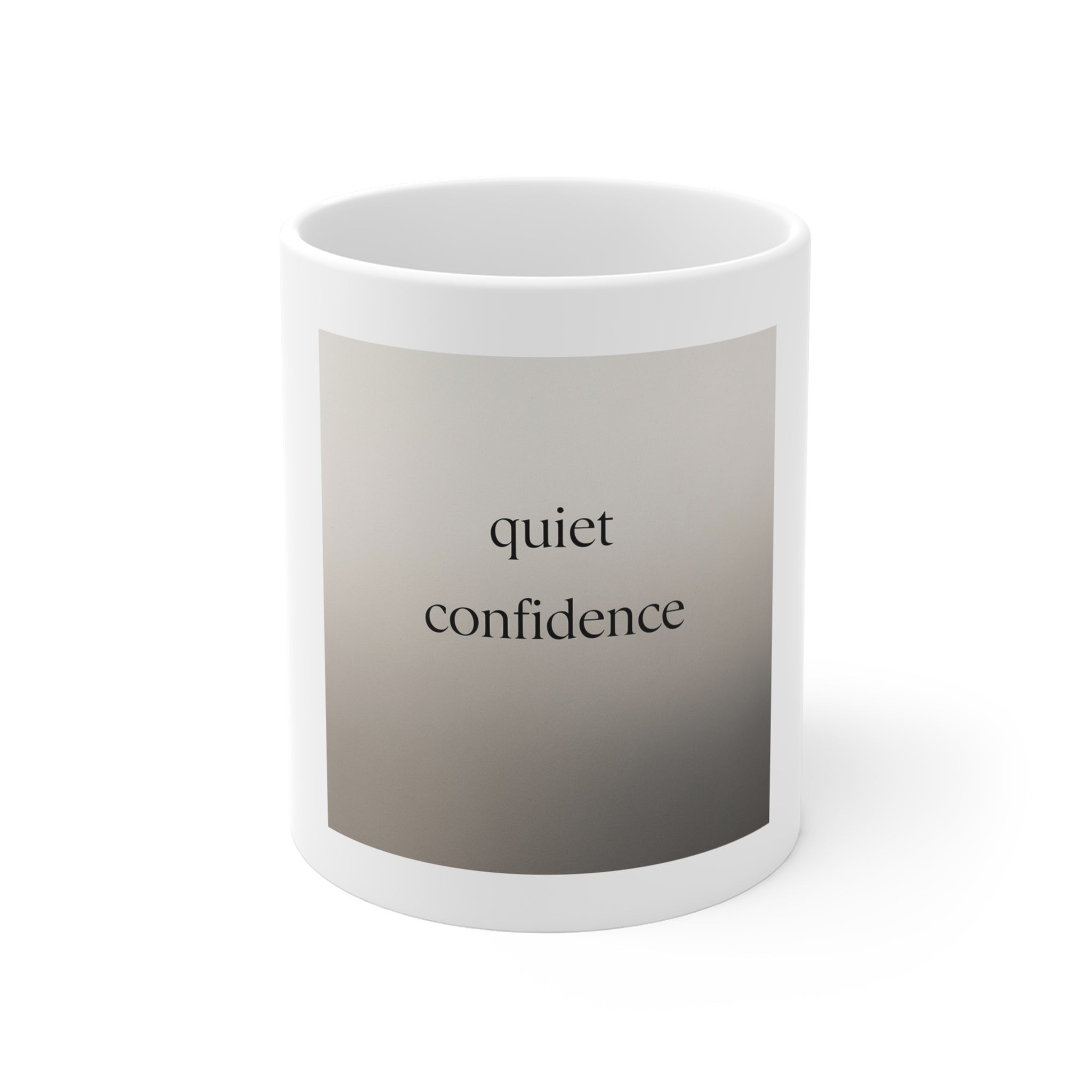 quiet confidence Mug 11oz