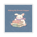 Rabbit Die-Cut Sticker – Making My Dreams Happen