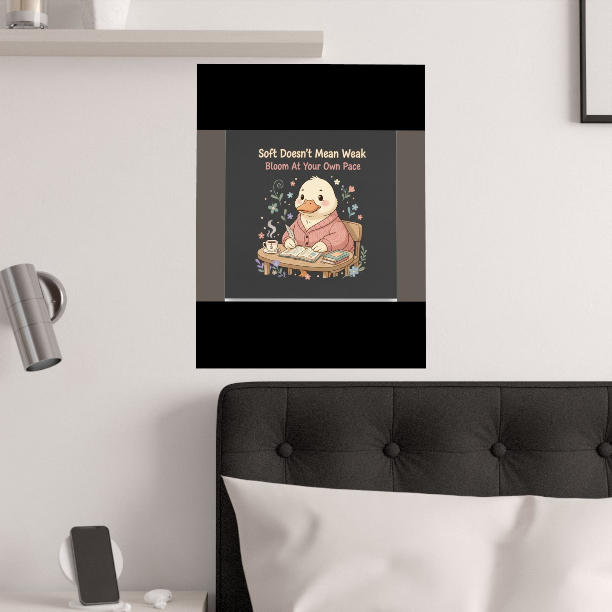 Duck In A Cardigan Poster – Soft Doesnt Mean Weak Bloom at Your Own