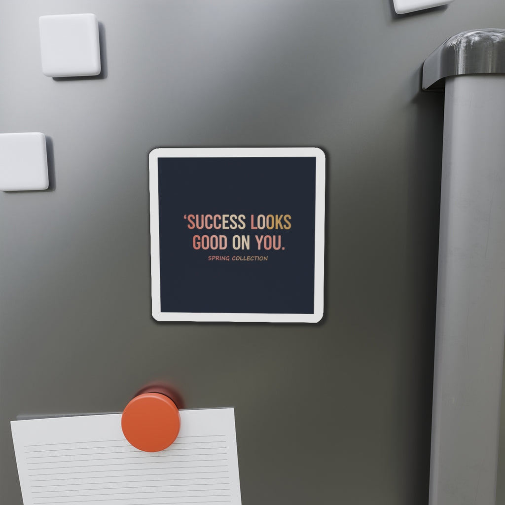 Typography Only Die-Cut Magnet – Success Looks Good on You Spring Collect