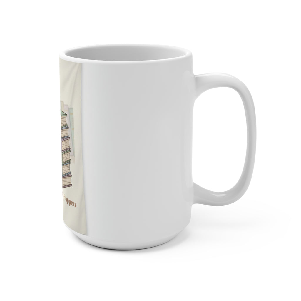 Making My Dreams Happen Mug 15oz