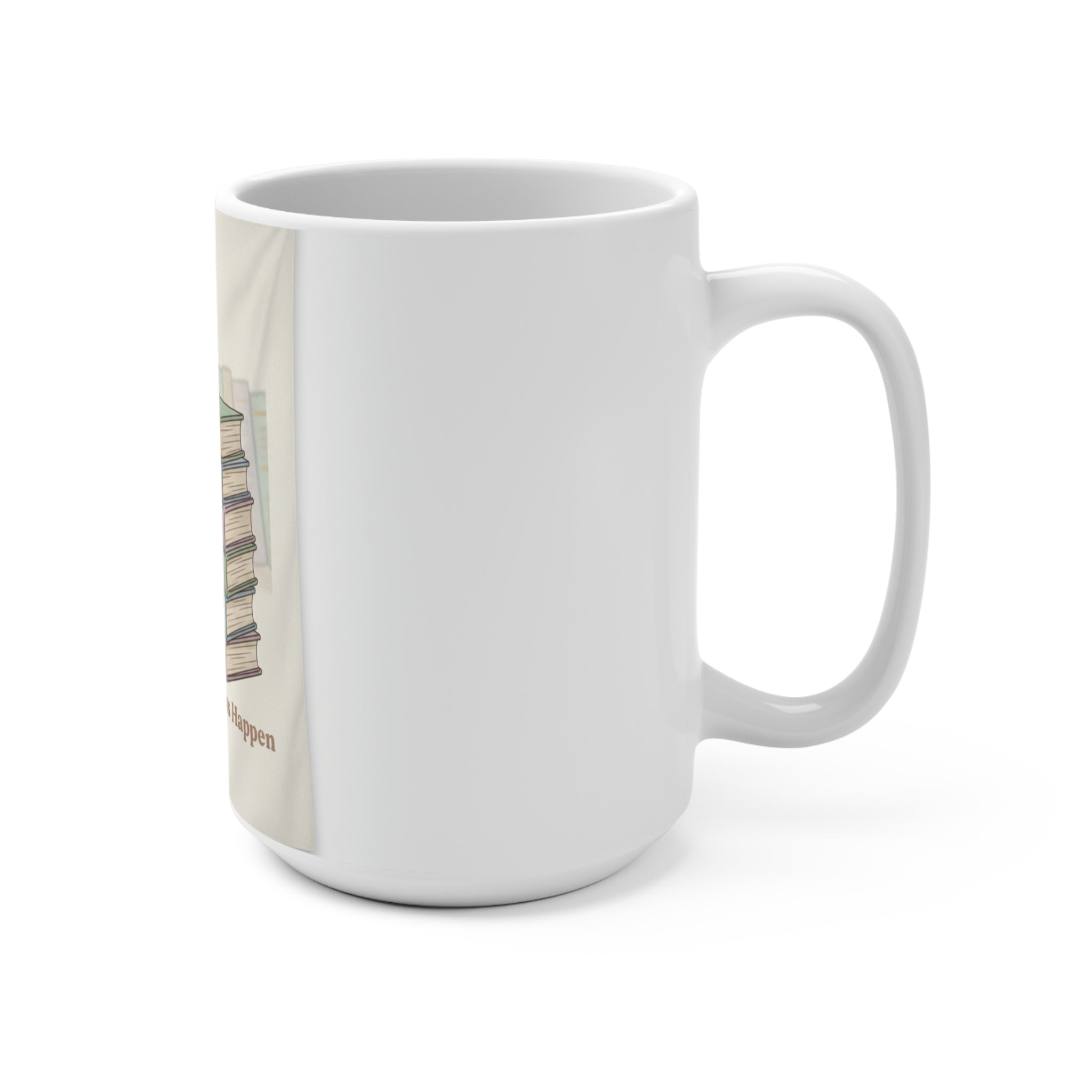 Making My Dreams Happen Mug 15oz