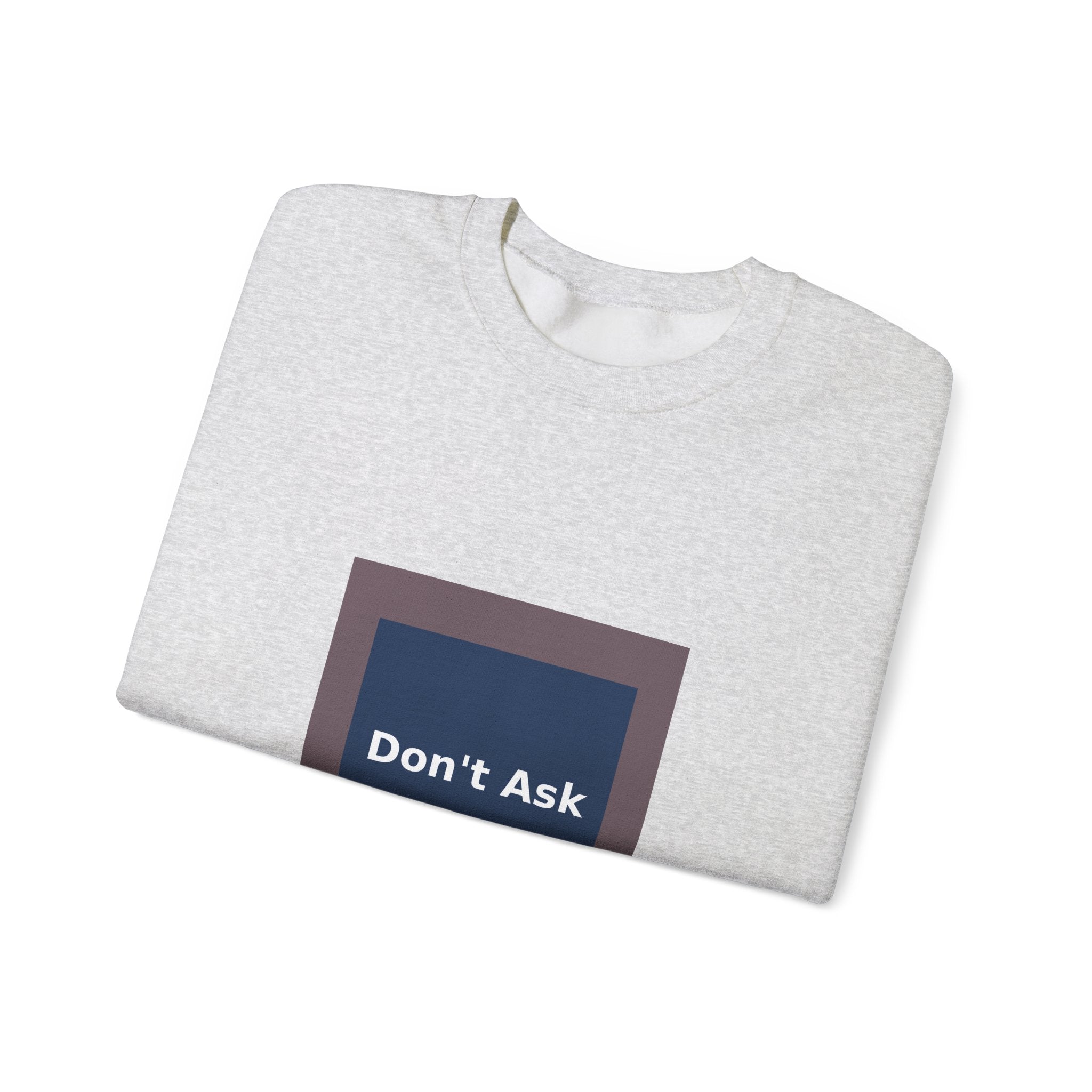 Don't Ask - KayKay Crewneck