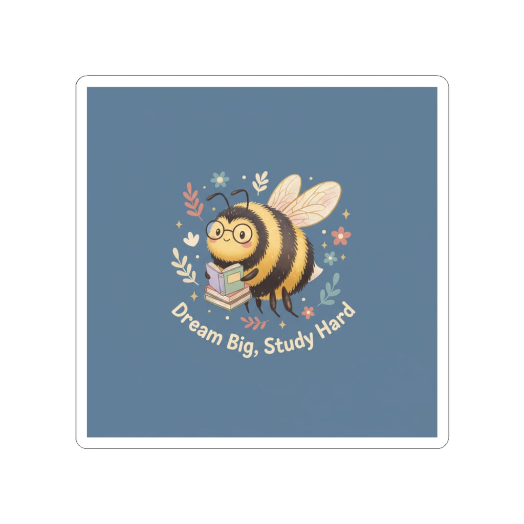 Bee Kiss-Cut Sticker – Dream Big Study Hard