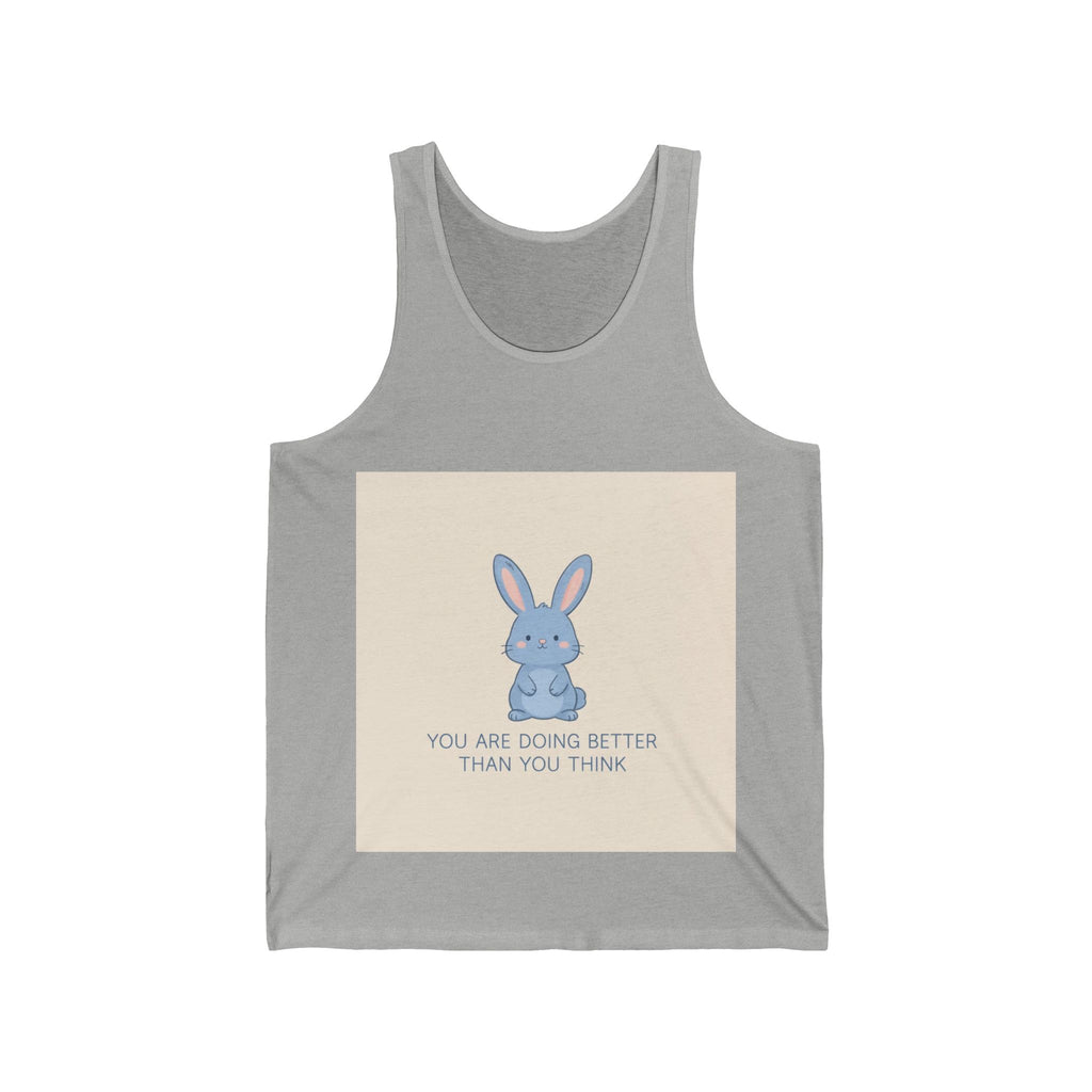 YOU ARE DOING BETTER THAN YOU THINK Tank Top