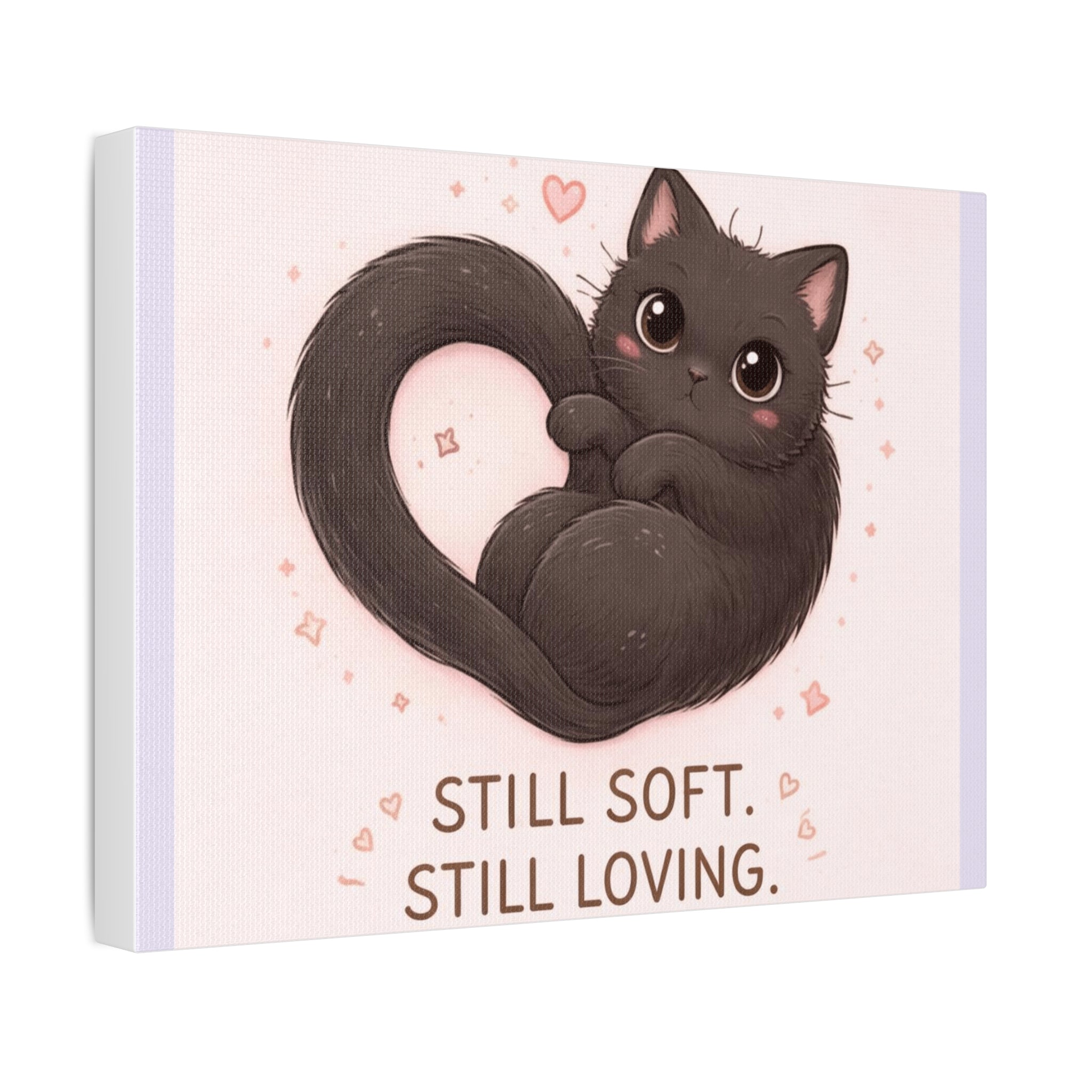 "STILL SOFT. STILL LOVING" Black Cat Canvas | College Girl Gift | Fashion | KayKay Classics