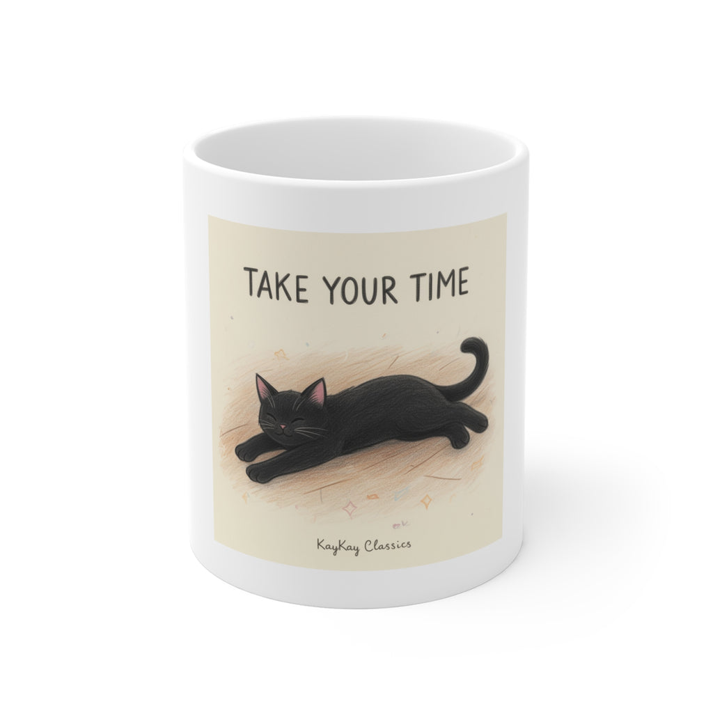 TAKE YOUR TIME Mug 11oz