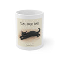 TAKE YOUR TIME Mug 11oz