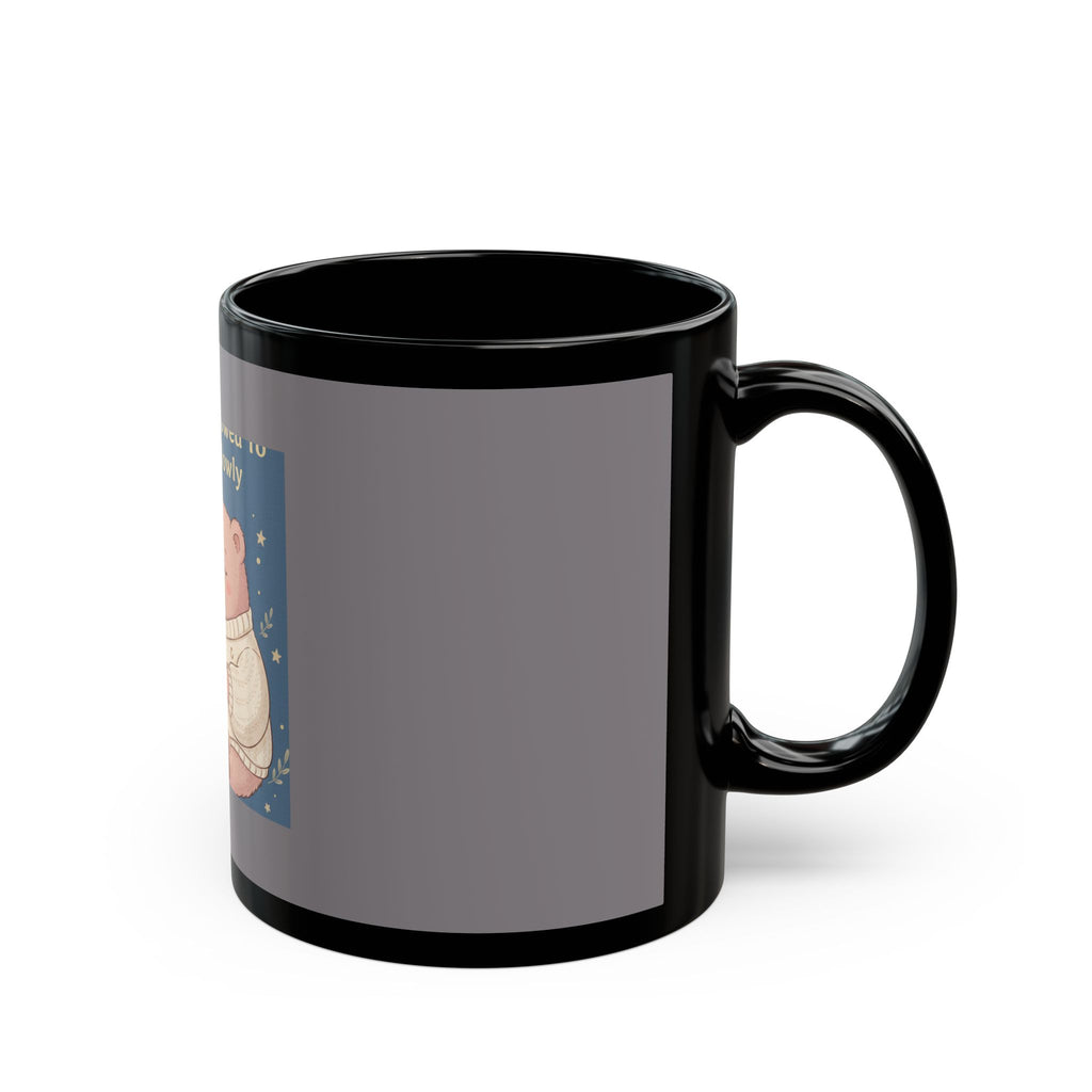 Bear Black Mug 11oz – You Are Allowed to Grow Slowly