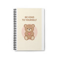 BE KIND TO YOURSELF Bear Spiral Notebook