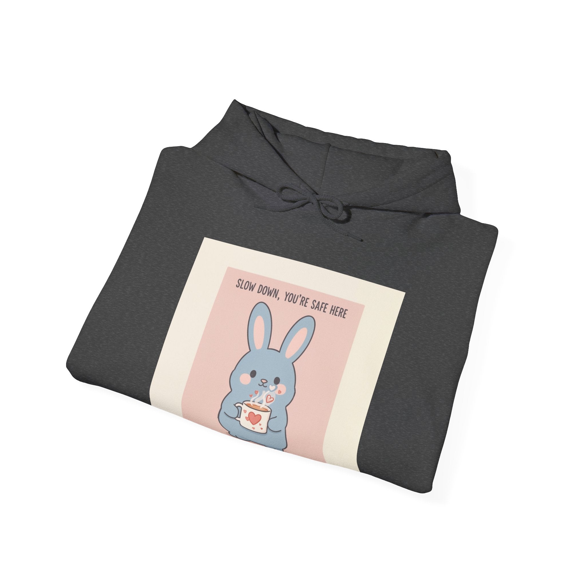 SLOW DOWN, YOU’RE SAFE HERE Rabbit Hoodie