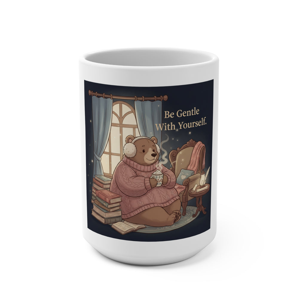 Bear Mug 15oz – Be Gentle With Yourself