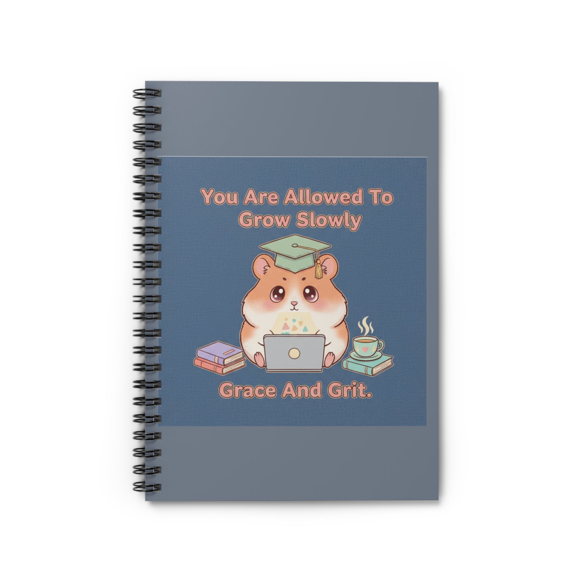 Hamster With Laptop Spiral Notebook – You Are Allowed to Grow Slowly Grace and