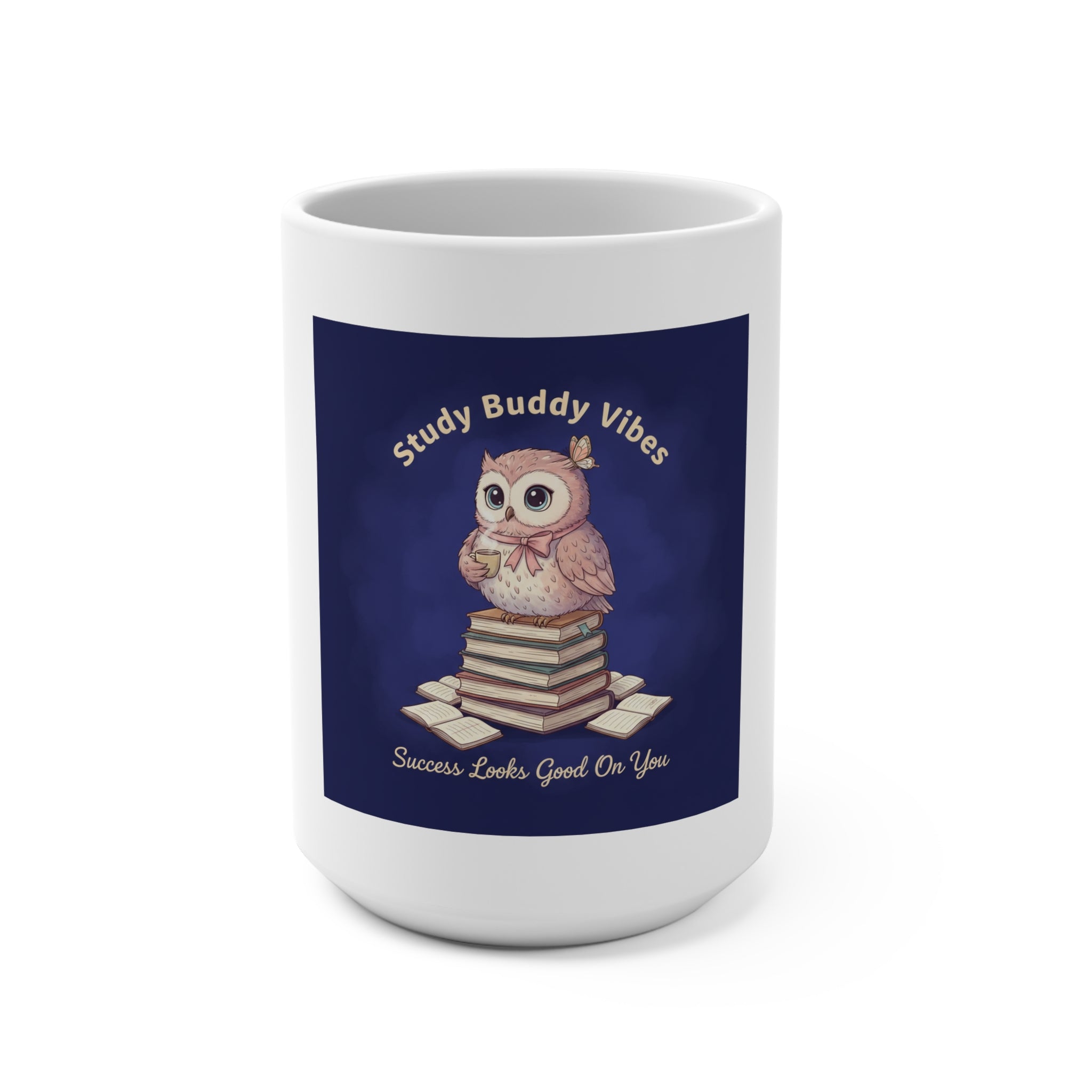 Owl Mug 15oz – Study Buddy Vibes Success Looks Good on