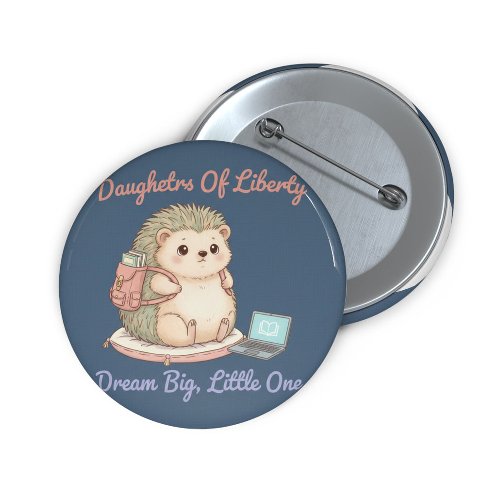 Hedgehog With Tiny Backpack Pin Button – Daughters of Liberty Dream Big Little on
