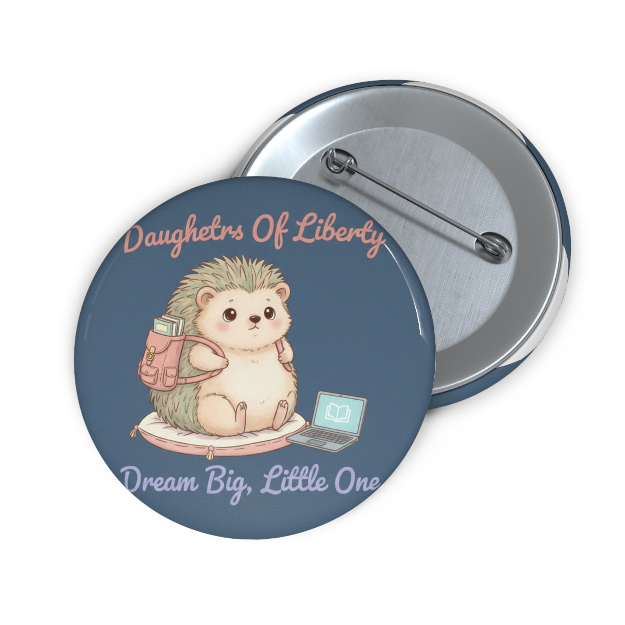 Hedgehog With Tiny Backpack Pin Button – Daughters of Liberty Dream Big Little on