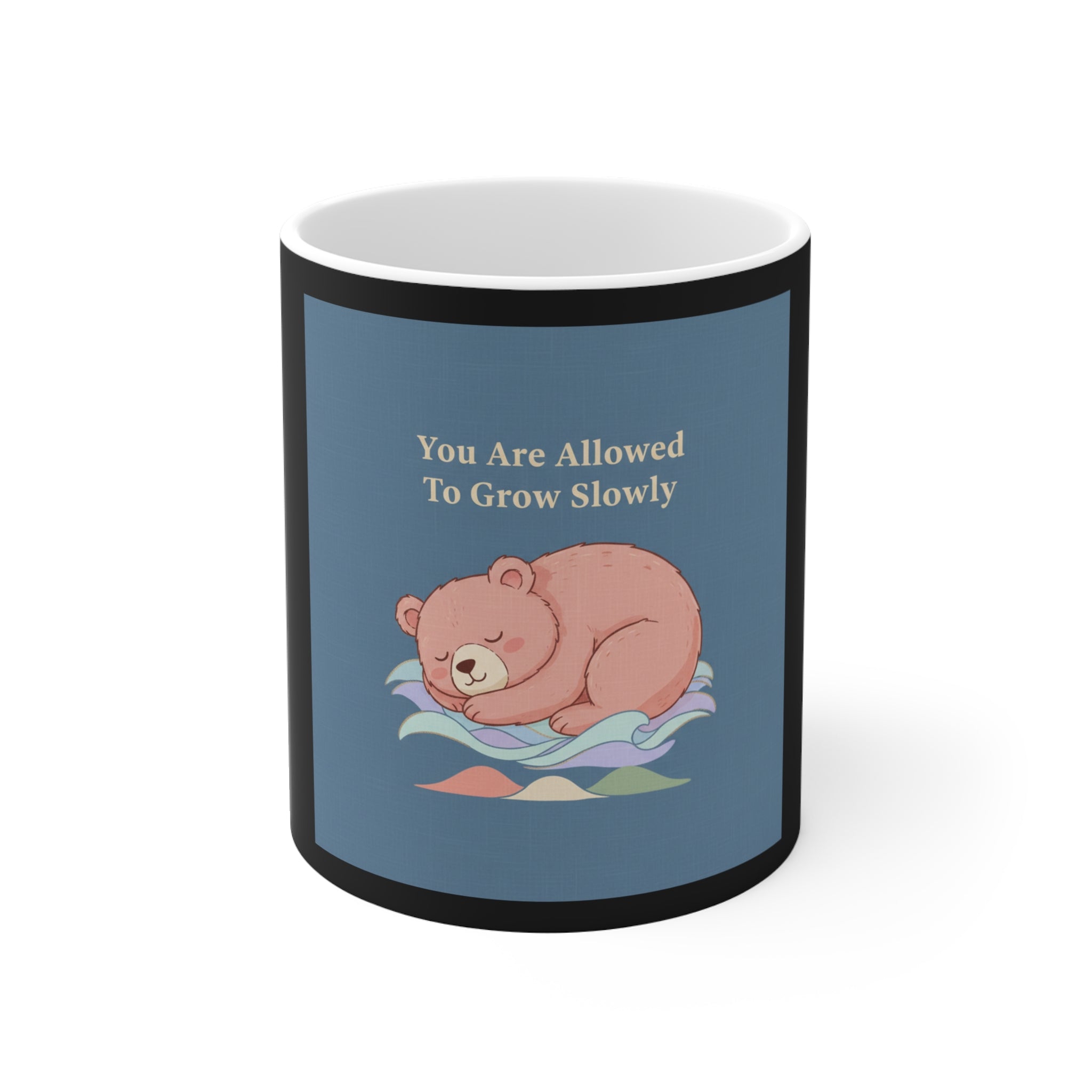 Bear Mug 11oz – You Are Allowed to Grow Slowly