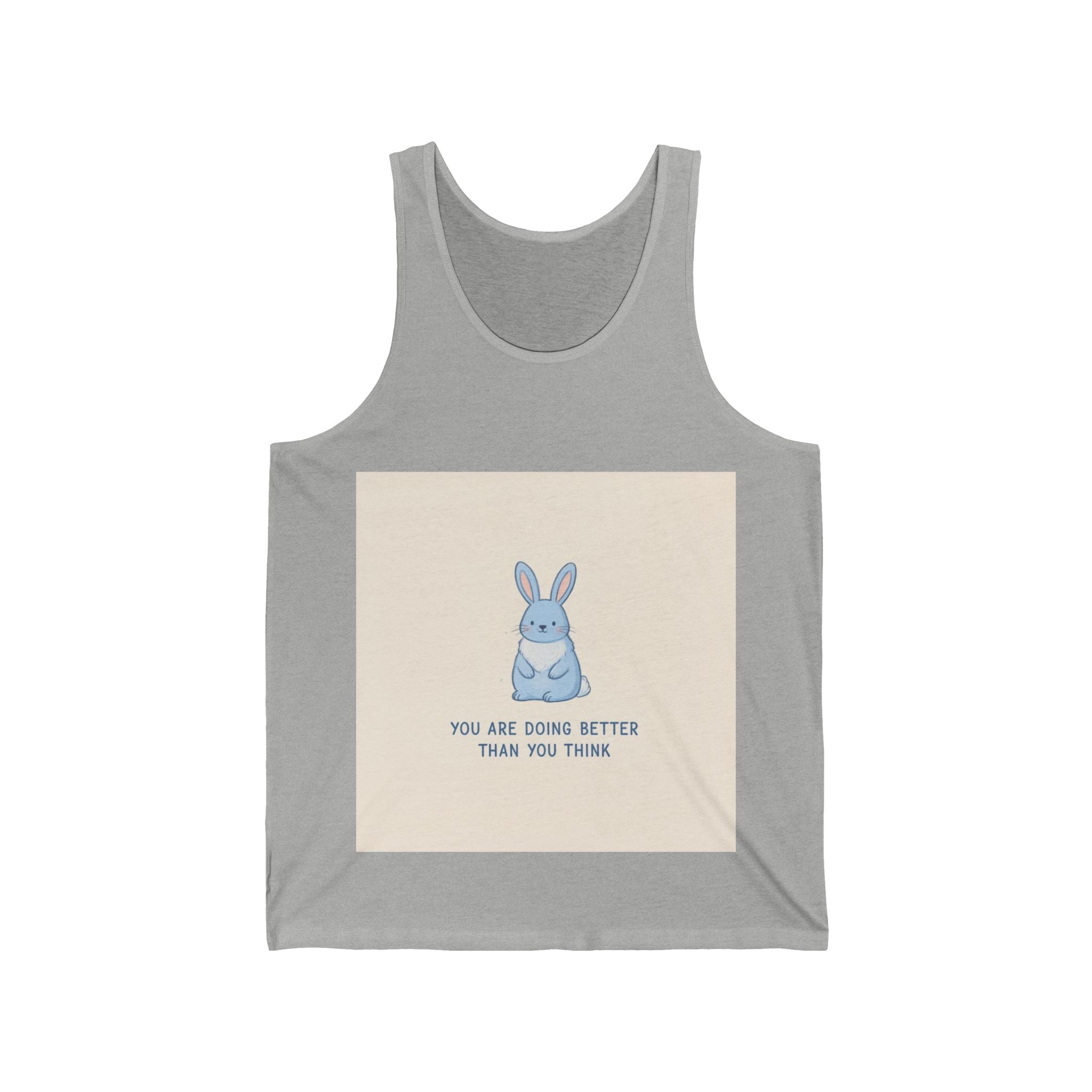 YOU ARE DOING BETTER THAN YOU THINK Tank Top