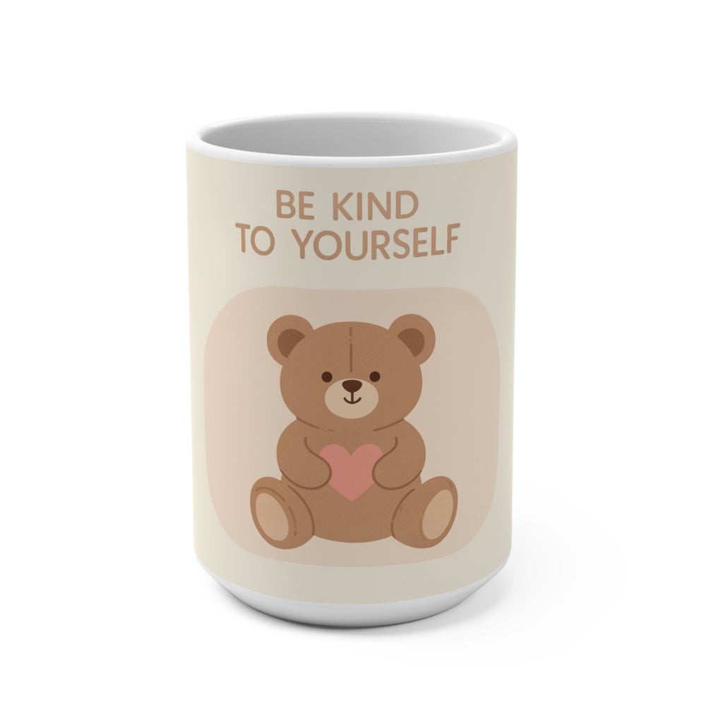 BE KIND TO YOURSELF Bear Mug 15oz