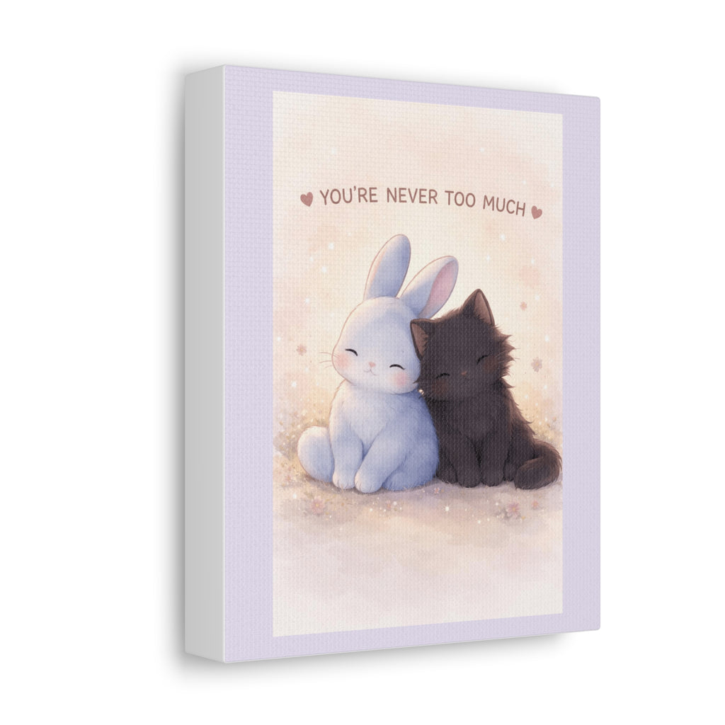 "YOU'RE NEVER TOO MUCH" Black Cat Canvas | College Girl Gift | Fashion | KayKay Classics